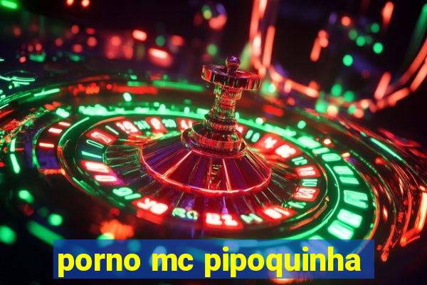 porno mc pipoquinha